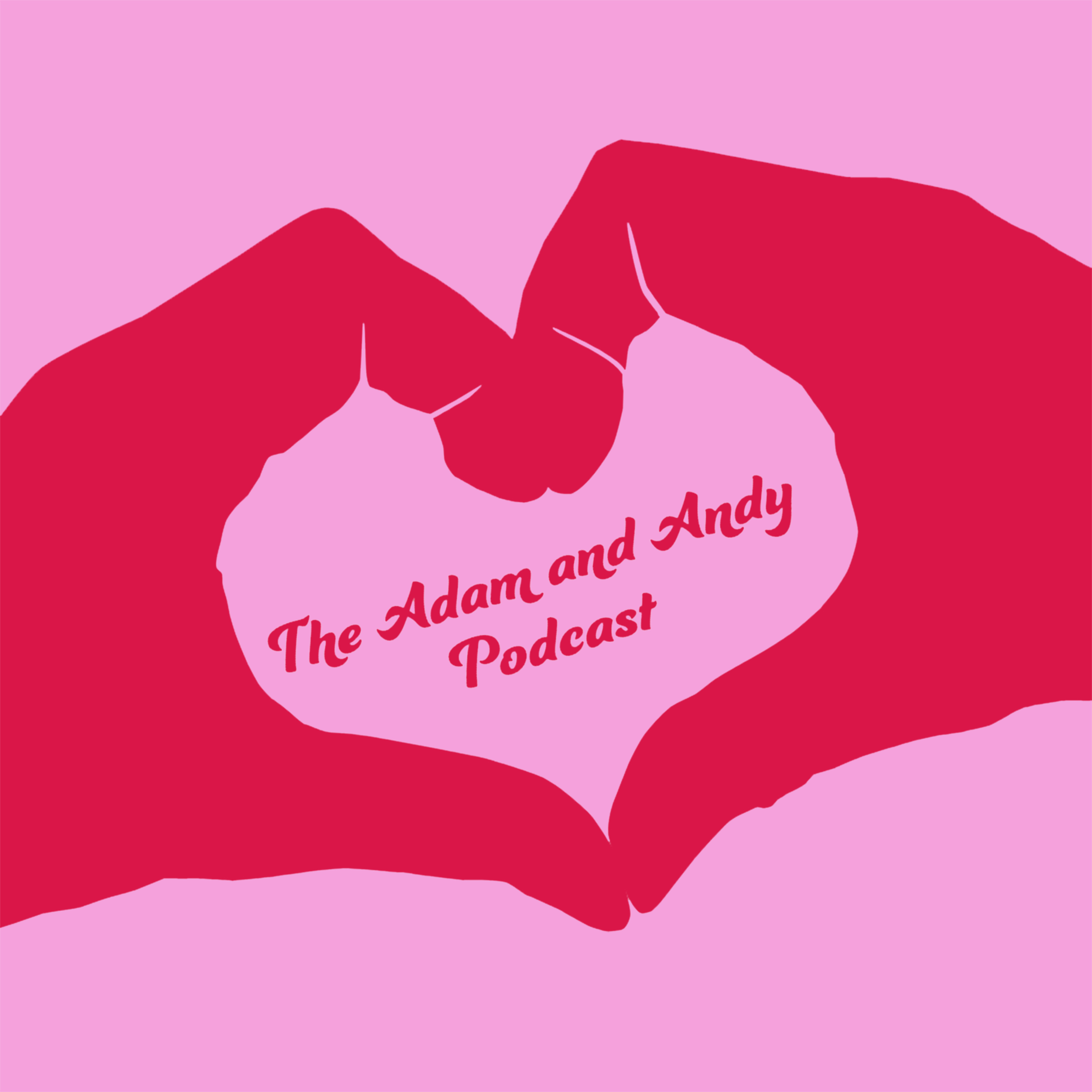 The Adam and Andy Podcast